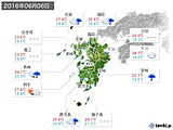 2016年06月06日の九州地方の実況天気
